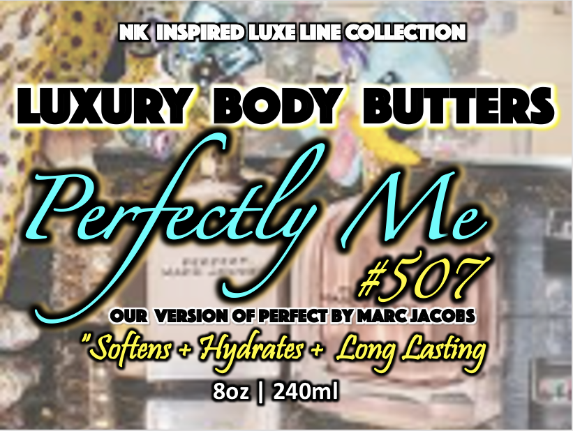 NK INSPIRED LUXE LINE SHEA BODY BUTTERS & OIL COLLECTION -  #507 PERFECTLY ME - OUR VERSION OF PERFECTLY ME BY MARC JACOBS