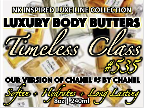 NK INSPIRED LUXE LINE SHEA BODY BUTTERS & OIL COLLECTION - #535 TIMELESS CLASS = OUR VERSION OF CHANEL#5