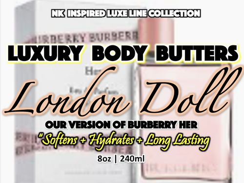 NK INSPIRED LUXE LINE SHEA BODY BUTTERS & OIL COLLECTION -  #503 LONDON DOLL - OUR VERSION OF BURBERRY HER