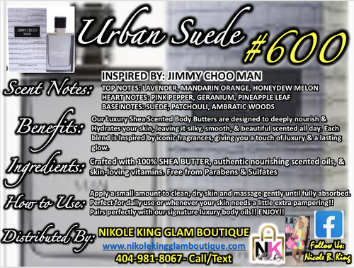 NK INSPIRED LUXE LINE SHEA BODY BUTTERS & OIL COLLECTION - #600-URBAN SUEDE-OUR VERSION OF JIMMY CHOO MAN