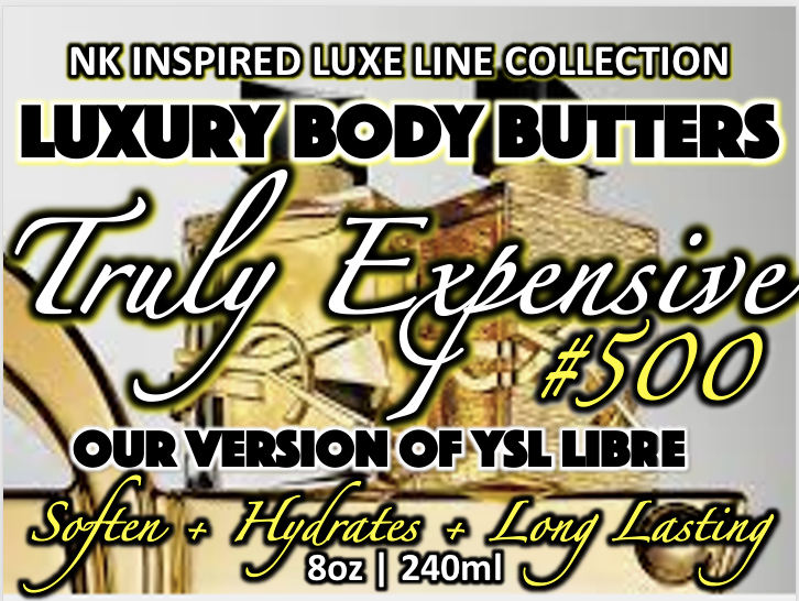 NK INSPIRED LUXE LINE SHEA BODY BUTTERS & OIL COLLECTION -  TRULY EXPENSIVE #500 - - OUR VERSION OF YSL LIBRE